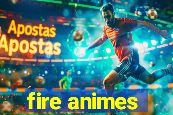 fire animes